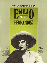 Emilio Fernández, 1904-1986 (Colección Cineastas De México) (Spanish Edition)