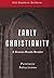 Early Christianity: Patristic Selections (Roman Roads Reader Book 7)