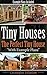 Tiny Houses: The Perfect Tiny House, With Example Plans
