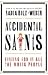Accidental Saints: Finding God in All the Wrong People