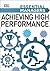 Achieving High Performance (Essential Managers)