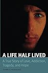 A Life Half Lived...