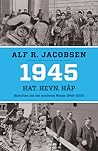 1945: Hat, Hevn, Håp