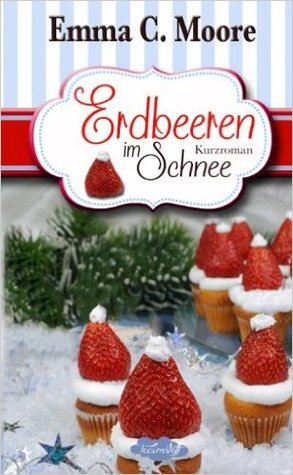 Erdbeeren im Schnee (Zuckergussgeschichten, #5)