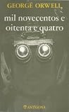 Mil Novecentos e Oitenta e Quatro by George Orwell