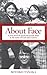 About Face: A true novel of racial and sexual abuse in the name of God and Country