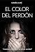 EL COLOR DEL PERDÓN (Spanish Edition)