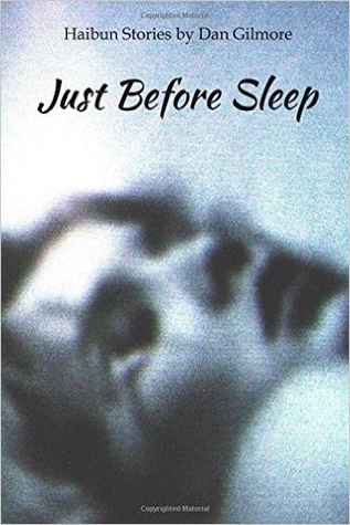 Just Before Sleep: Haibun Stories