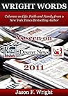 Wright Words - 2011: Columns on Life, Faith and Family from a New York Times Bestselling Author