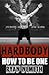 Hardbody: How to Be One