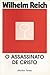O Assassinato de Cristo by Wilhelm Reich