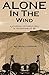 Alone In the Wind: A Journal Of Discovery In 'The Summer Of 88'