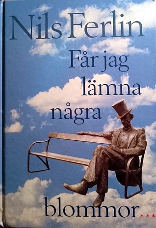 Får jag lämna några blommor (Hardcover)