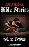 Really Terrible Bible Stories vol. 2: Exodus
