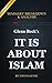 It IS About Islam: by Glenn Beck | Key Summary Breakdown & Analysis: Exposing the Truth About ISIS, Al Qaeda, Iran, and the Caliphate