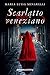 Scarlatto veneziano (Veneziano #1) by Maria Luisa Minarelli
