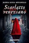 Scarlatto veneziano by Maria Luisa Minarelli