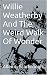 Willie Weatherby And The We...