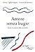 Amore senza bugie by Cigala Fulgosi