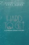 Hard To Get (The Syrena Legacy, #1.5)