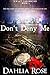 Don't Deny Me (Swat Chronicles Book 3)