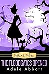 Witch Is When The Floodgates Opened (A Witch P.I. Mystery, #7) Book cover for Witch Is When The Floodgates Opened (A Witch P.I. Mystery, #7)