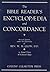 The Bible Reader's Encyclopedia and Concordance