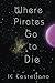 Where Pirates Go to Die