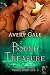 Bound Treasure by Avery Gale Bound Treasure by Avery Gale