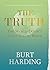 The Truth the World Doesn't Want You to Know by Burt Harding