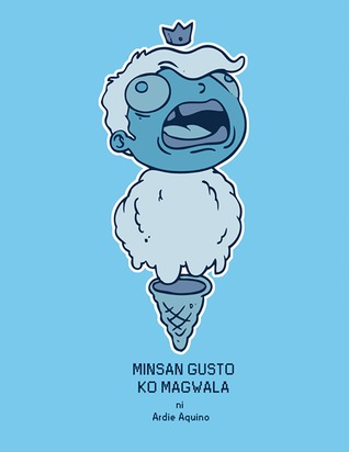 Minsan Gusto Ko Magwala