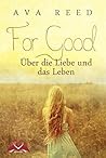 For Good: Über die Liebe und das Leben For Good: Über die Liebe und das Leben