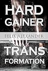 The Hardgainer Transformation: Step By Step Program On Training, Cardio and Nutrition (Bodybuilding Series) The Hardgainer Transformation: Step By Step Program On Training, Cardio and Nutrition (Bodybuilding Series)