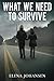 What We Need to Survive (What We Need, #1)