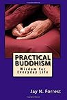 Practical Buddhism: Wisdom for Everyday Life