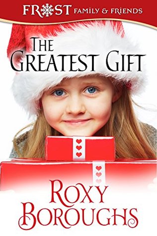 The Greatest Gift (Frost Family Christmas Book 5)