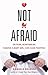 Not Afraid: On Fear, Heartbreak, Raising a Baby Girl, and Cage Fighting