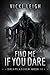 Find Me If You Dare by Vicki Leigh Find Me If You Dare by Vicki Leigh