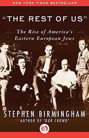 "The Rest of Us": The Rise of America's Eastern European Jews (Kindle Edition)