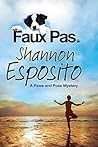 Faux Pas by Shannon Esposito Faux Pas by Shannon Esposito