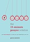 Book cover for The 15-Minute Prayer Solution: How One Percent of Your Day Can Transform Your Life