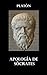 Apología de Sócrates by Plato Apología de Sócrates by Plato