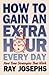 How to Gain an Extra Hour Every Day