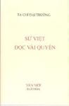Sử Việt, Đọc Vài Quyển by Tạ Chí Đại Trường