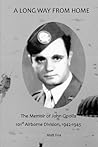A Long Way from Home: The Memoir of John Cipolla, 101st Airborne Division, 1942-1945