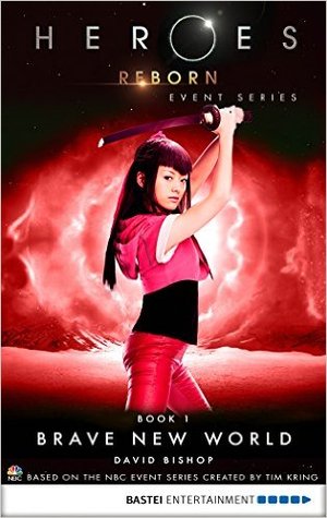 Brave New World. Event Series (Heroes Reborn: Official TV Tie-In #1)
