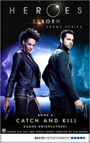 Catch and Kill (Heroes Reborn: Official TV Tie-In #4)