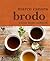 Brodo: A Bone Broth Cookbook