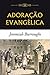 Adoração Evangélica (Portuguese Edition)