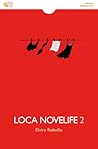 Loca novelife 2 by Elvira Rebollo